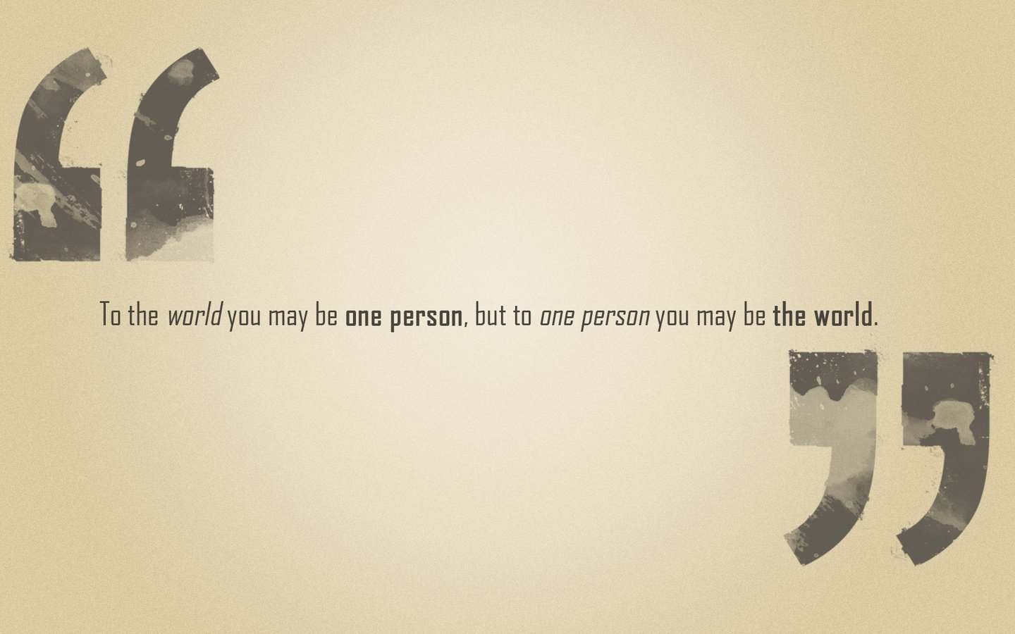 Обои фраза, to the world you may be one person, but to one person you may be the world, the phrase разрешение 1920x1080 Загрузить