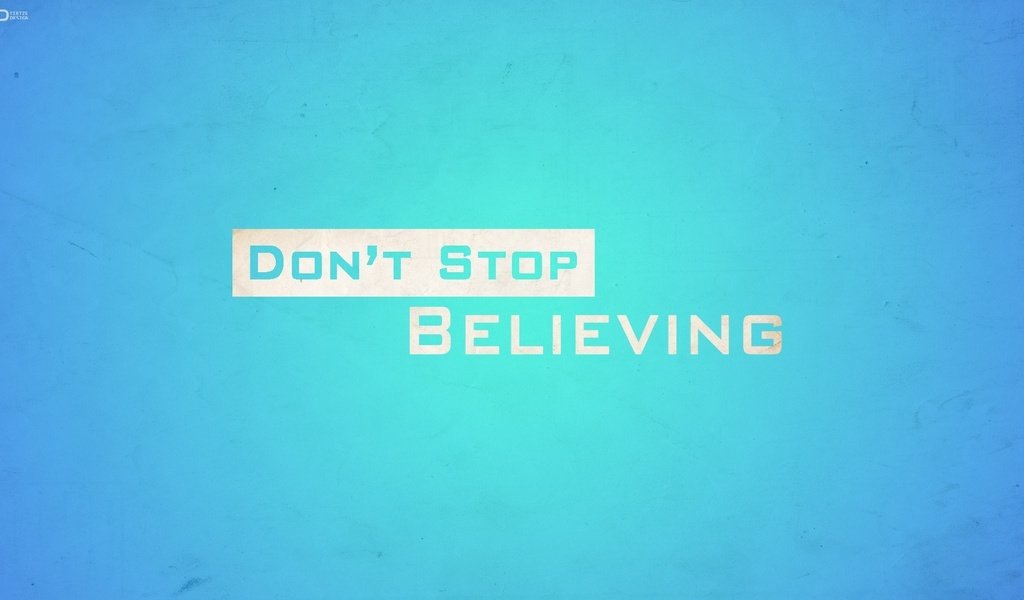 Обои don't, believing, не переставай верить, затоп, don't stop believin', stop разрешение 1920x1080 Загрузить