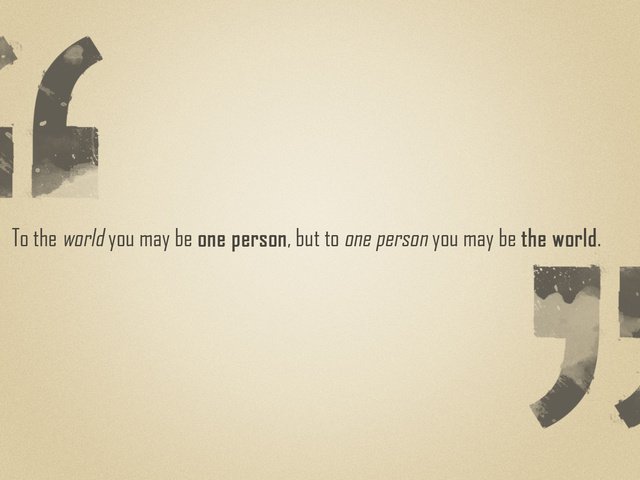 Обои фраза, to the world you may be one person, but to one person you may be the world, the phrase разрешение 1920x1080 Загрузить